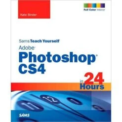 Pearson Education Book: Sams Teach Yourself Adobe Photoshop CS4 In 24 Hours By Kate Binder(Pearson Education Book Sams Teach Yourself Adobe Photoshop Cs4 In 24 Hours By Kate Binder)