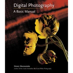 Little Brown Book: Digital Photography: A Basic Manual(Little Brown Book Digital Photography A Basic Manual)