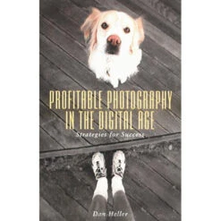 Allworth Book: Profitable Photography In The Digital Age: Strategies For Success(Allworth Book Profitable Photography In The Digital Age Strategies For Success)
