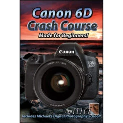 Michael The Maven DVD: Canon EOS 6D Crash Course(Michael The Maven Dvd Canon Eos 6d Crash Course)
