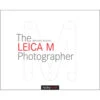 Bertram Solcher The Leica M Photographer(Bertram Solcher The Leica M Photographer)