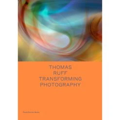 Simon & Schuster Thomas Ruff: Transforming Photography (Hardcover)(Simon Schuster Thomas Ruff Transforming Photography Hardcover)