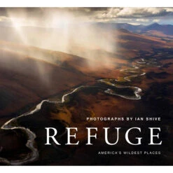 Simon & Schuster Refuge: America's Wildest Places (Hardcover)(Simon Schuster Refuge Americas Wildest Places Hardcover)