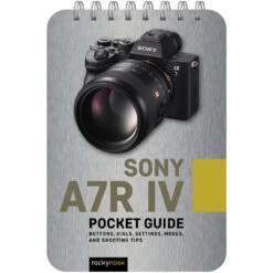 Rocky Nook Sony A7R IV: Pocket Guide(Rocky Nook Sony A7r Iv Pocket Guide)