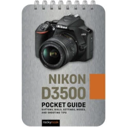 Rocky Nook Nikon D3500: Pocket Guide(Rocky Nook Nikon D3500 Pocket Guide)