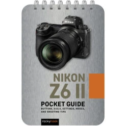 Rocky Nook Nikon Z6 II: Pocket Guide(Rocky Nook Nikon Z6 Ii Pocket Guide)