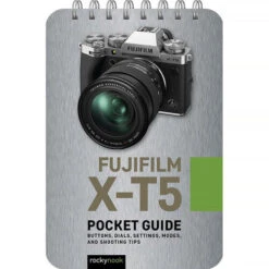 Rocky Nook FUJIFILM X-T5: Pocket Guide(Rocky Nook Fujifilm X T5 Pocket Guide)