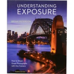 Amphoto Book: Understanding Exposure, 4th Edition: How To Shoot Great Photographs With Any Camera(Amphoto Book Understanding Exposure 4th Edition How To Shoot Great Photographs With Any Camera)