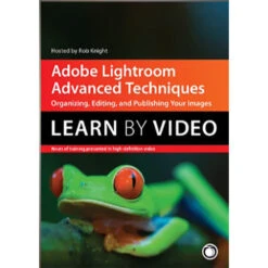 Peachpit Press DVD: Adobe Lightroom Advanced Techniques: Learn By Video: Organizing, Editing, And Publishing Your Images(Peachpit Press Dvd Adobe Lightroom Advanced Techniques Learn By Video Organizing Editing And Publishing Your Images)